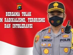 Kapolres AKBP Slamet Ajak Masyarakat Tolak Paham Radikalisme, Terorisme, dan Intoleransi