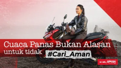 Cuaca Panas Bukan Alasan untuk Tidak #Cari_Aman 