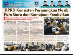 DPRD  Babel Konsisten Perjuangkan Nasib Para Guru dan Kemajuan Pendidikan