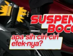 Bahaya Suspensi Bocor, Pengendara Harus Waspada! Ini Ciri dan Dampaknya