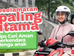Keselamatan Paling Utama, Tips #Cari_Aman Berkendara dengan Anak