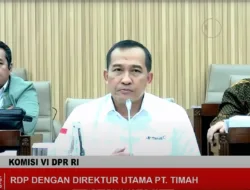 RDP Bersama Komisi VI DPR RI, Dirut PT Timah Tbk Minta Dukungan Soal Regulasi hingga Capaian Kinerja Perusahaan