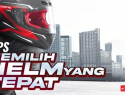 Tips Memilih Helm yang Tepat